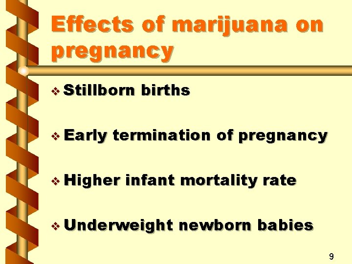 Effects of marijuana on pregnancy v Stillborn v Early births termination of pregnancy v