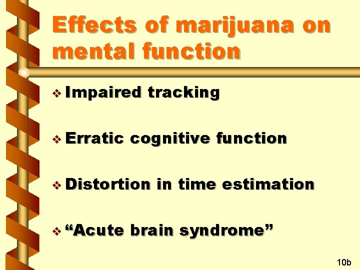 Effects of marijuana on mental function v Impaired v Erratic tracking cognitive function v