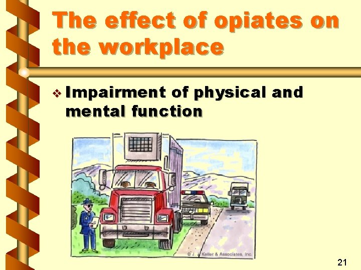 The effect of opiates on the workplace v Impairment of physical and mental function