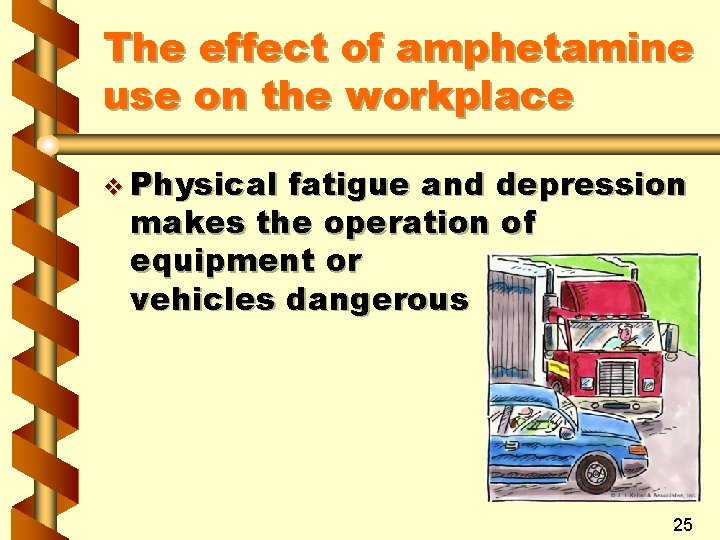 The effect of amphetamine use on the workplace v Physical fatigue and depression makes