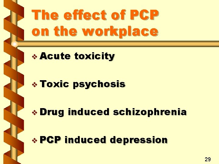 The effect of PCP on the workplace v Acute toxicity v Toxic psychosis v