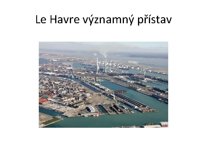 Le Havre významný přístav 