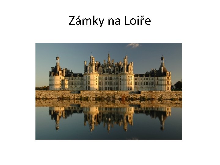 Zámky na Loiře 