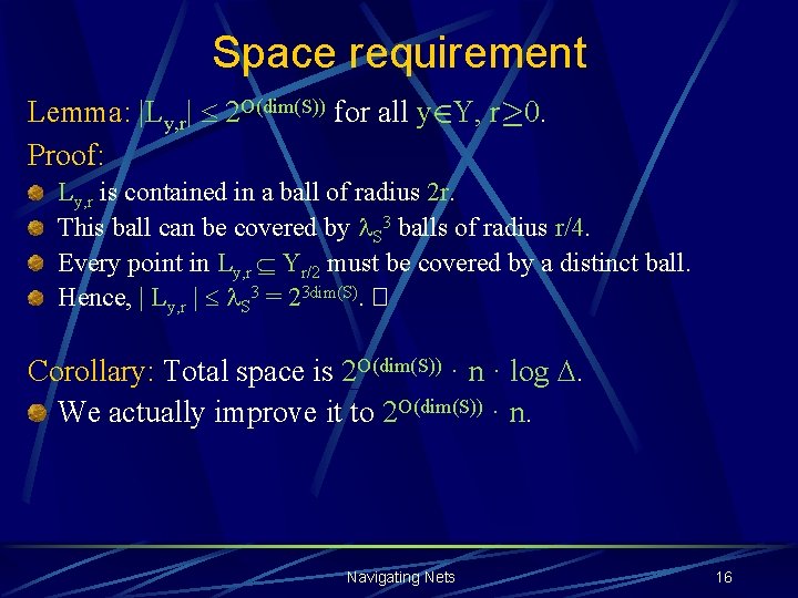 Space requirement Lemma: |Ly, r| 2 O(dim(S)) for all y 2 Y, r¸ 0.