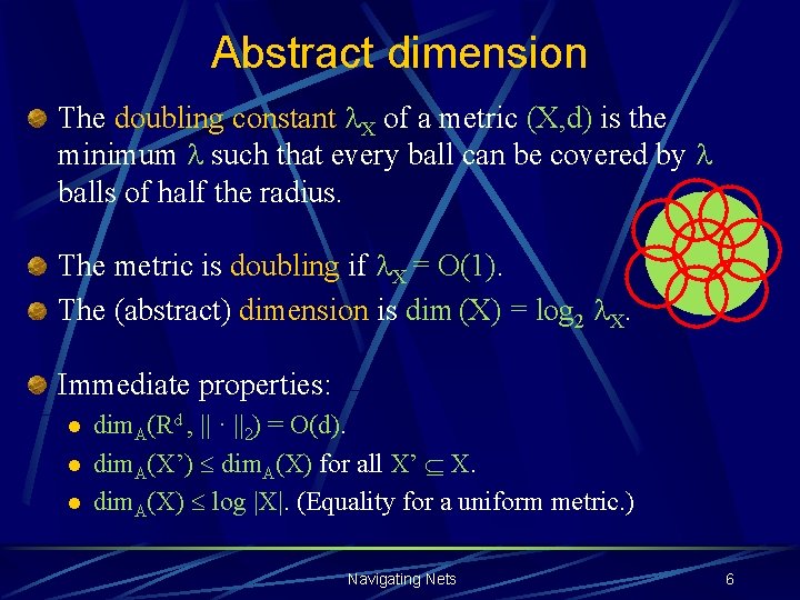 Abstract dimension The doubling constant l. X of a metric (X, d) is the