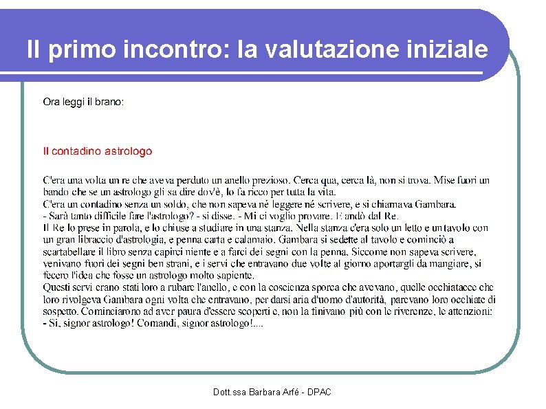 Il primo incontro: la valutazione iniziale Dott. ssa Barbara Arfé - DPAC 