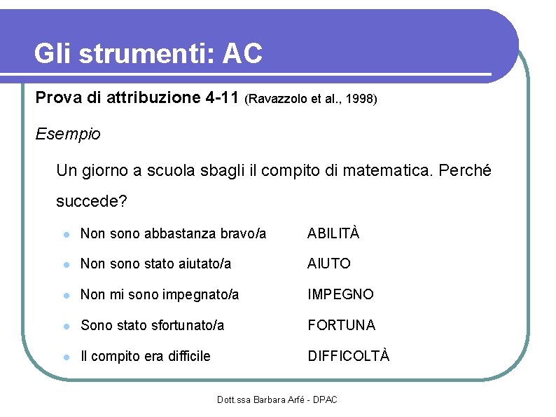 Gli strumenti: AC Prova di attribuzione 4 -11 (Ravazzolo et al. , 1998) Esempio