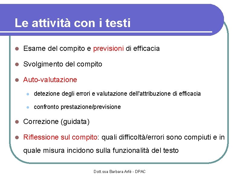 Le attività con i testi Esame del compito e previsioni di efficacia Svolgimento del