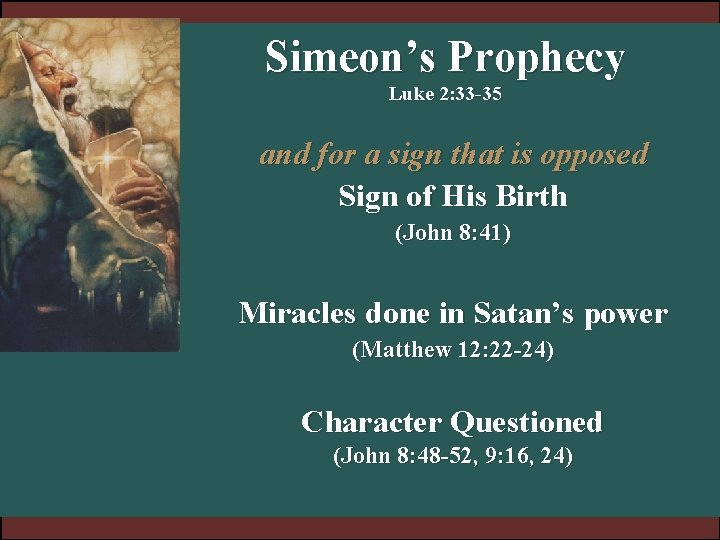 Simeon’s Prophecy Luke 2: 33 -35 and for a sign that is opposed Sign Simeon’s Prophecy Luke 2: 33 -35 and for a sign that is opposed Sign