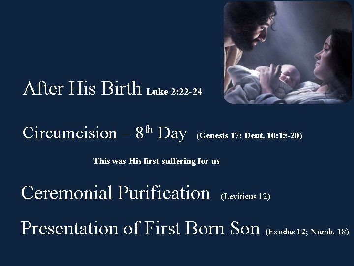 After His Birth Luke 2: 22 -24 Circumcision – 8 th Day (Genesis 17; After His Birth Luke 2: 22 -24 Circumcision – 8 th Day (Genesis 17;