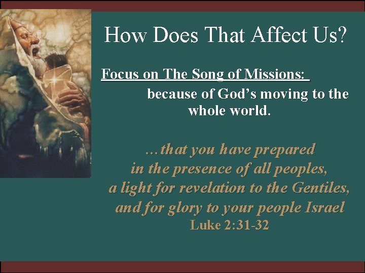 How Does That Affect Us? Focus on The Song of Missions: because of God’s How Does That Affect Us? Focus on The Song of Missions: because of God’s