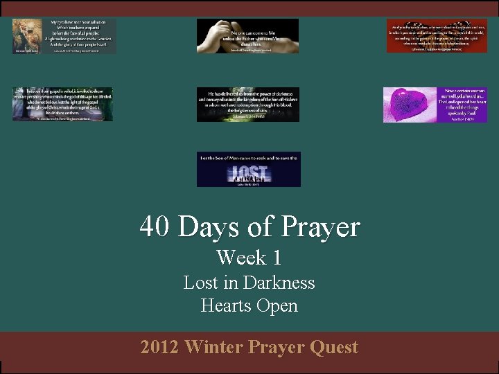 40 Days of Prayer Week 1 Lost in Darkness Hearts Open 2012 Winter Prayer 40 Days of Prayer Week 1 Lost in Darkness Hearts Open 2012 Winter Prayer