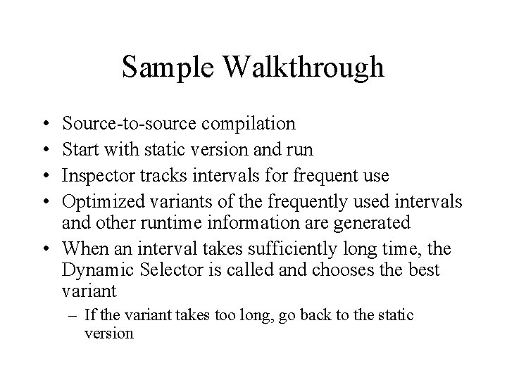 Sample Walkthrough • • Source-to-source compilation Start with static version and run Inspector tracks