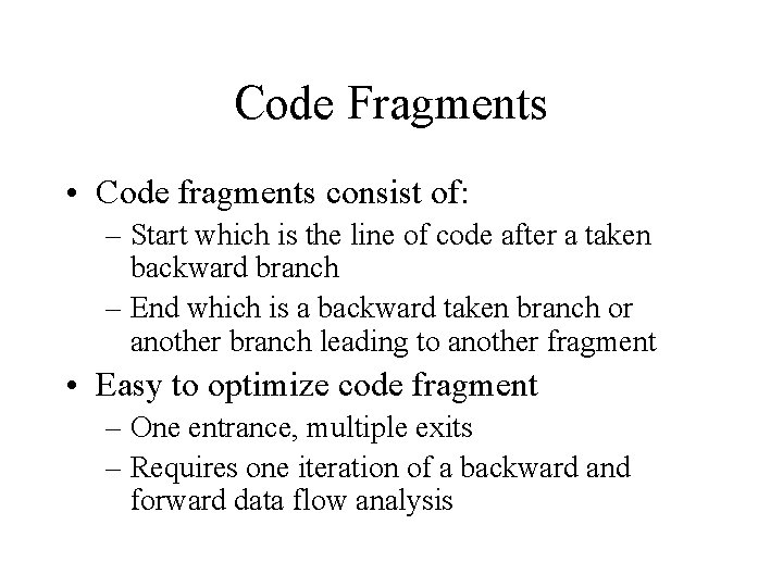 Code Fragments • Code fragments consist of: – Start which is the line of