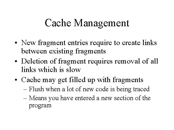 Cache Management • New fragment entries require to create links between existing fragments •