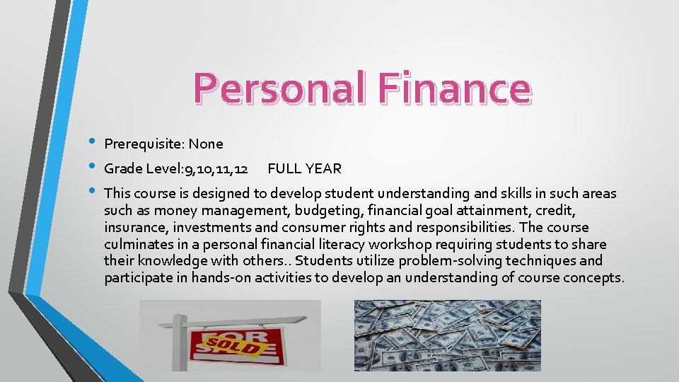 Personal Finance • • • Prerequisite: None Grade Level: 9, 10, 11, 12 FULL