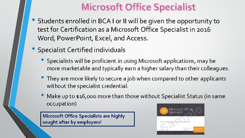 Microsoft Office Specialist • Students enrolled in BCA I or II will be given