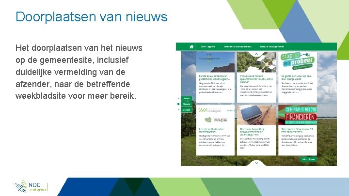 Doorplaatsen van nieuws Het doorplaatsen van het nieuws op de gemeentesite, inclusief duidelijke vermelding