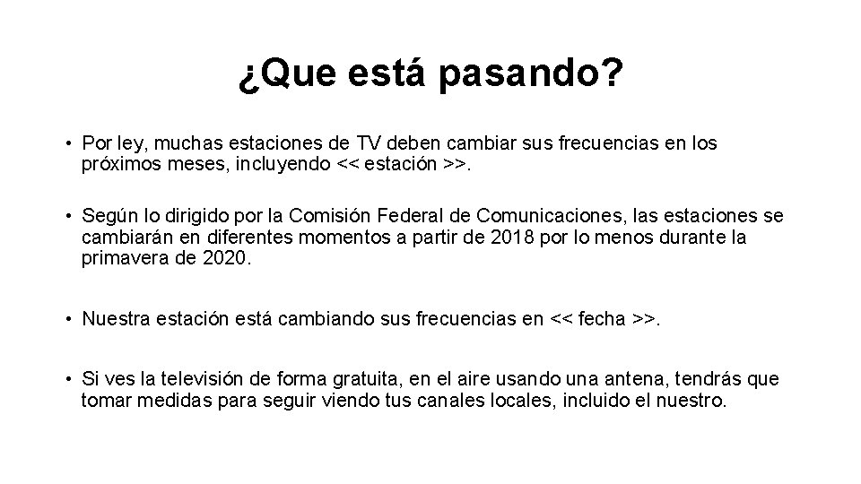 ¿Que está pasando? • Por ley, muchas estaciones de TV deben cambiar sus frecuencias