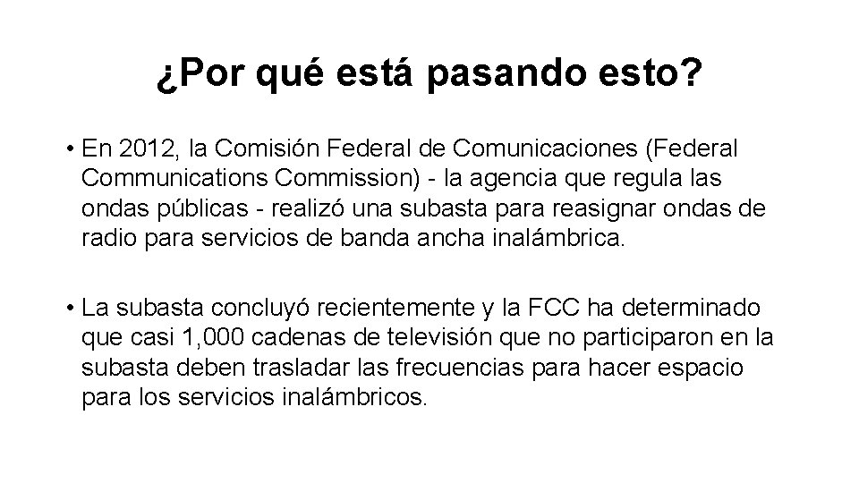 ¿Por qué está pasando esto? • En 2012, la Comisión Federal de Comunicaciones (Federal