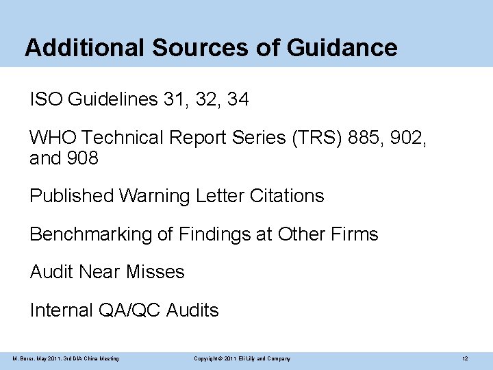 Additional Sources of Guidance ISO Guidelines 31, 32, 34 WHO Technical Report Series (TRS)