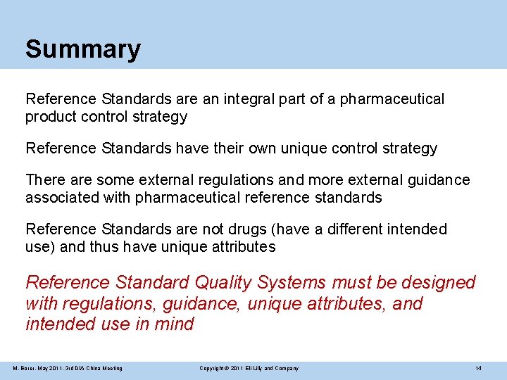 Summary Reference Standards are an integral part of a pharmaceutical product control strategy Reference