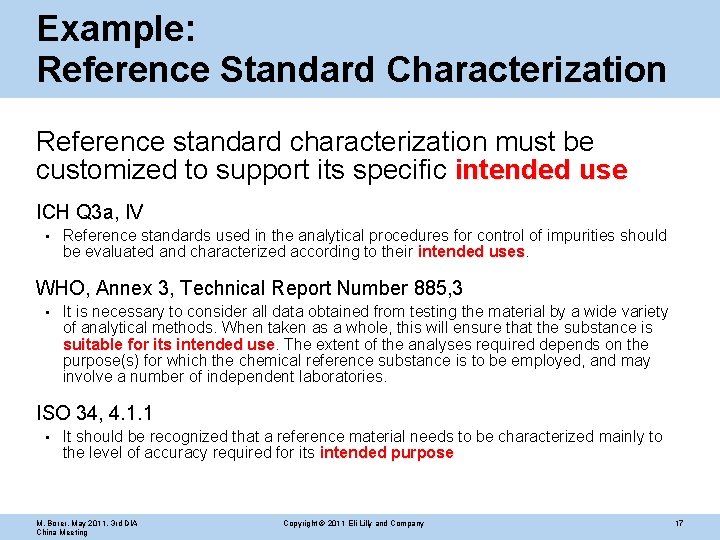 Example: Reference Standard Characterization Reference standard characterization must be customized to support its specific