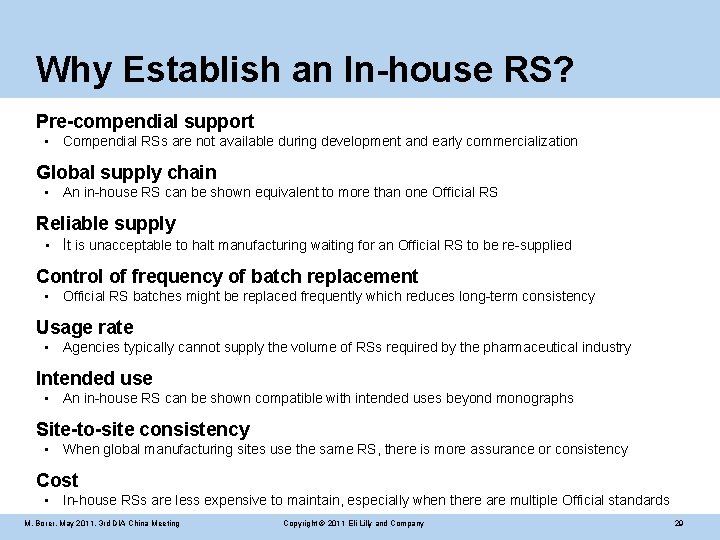Why Establish an In-house RS? Pre-compendial support • Compendial RSs are not available during