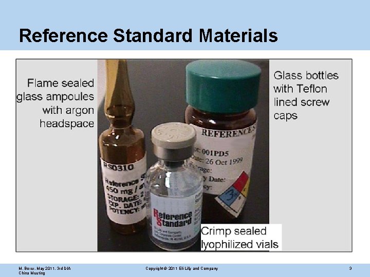 Reference Standard Materials M. Borer, May 2011, 3 rd DIA China Meeting Copyright ©