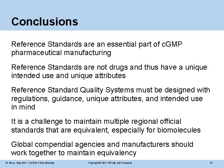 Conclusions Reference Standards are an essential part of c. GMP pharmaceutical manufacturing Reference Standards
