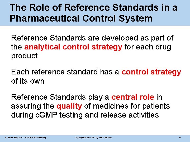 The Role of Reference Standards in a Pharmaceutical Control System Reference Standards are developed