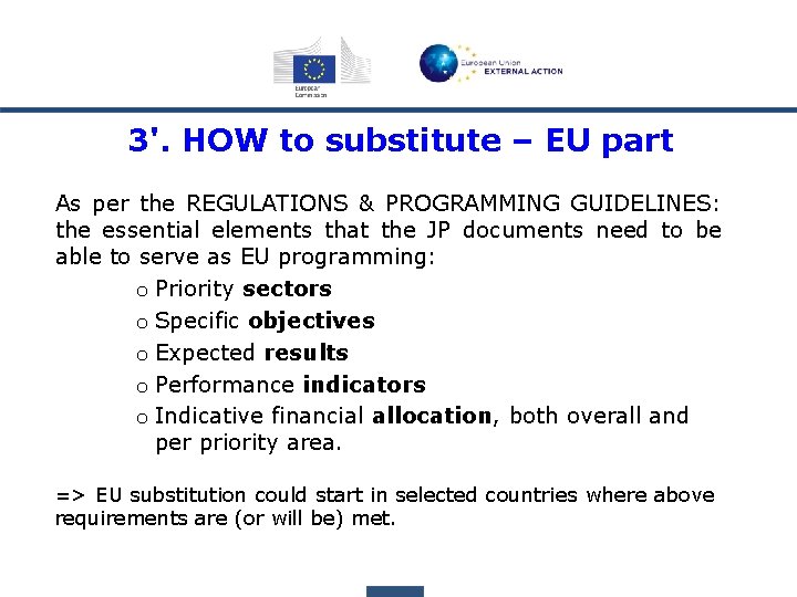 3'. HOW to substitute – EU part As per the REGULATIONS & PROGRAMMING GUIDELINES: