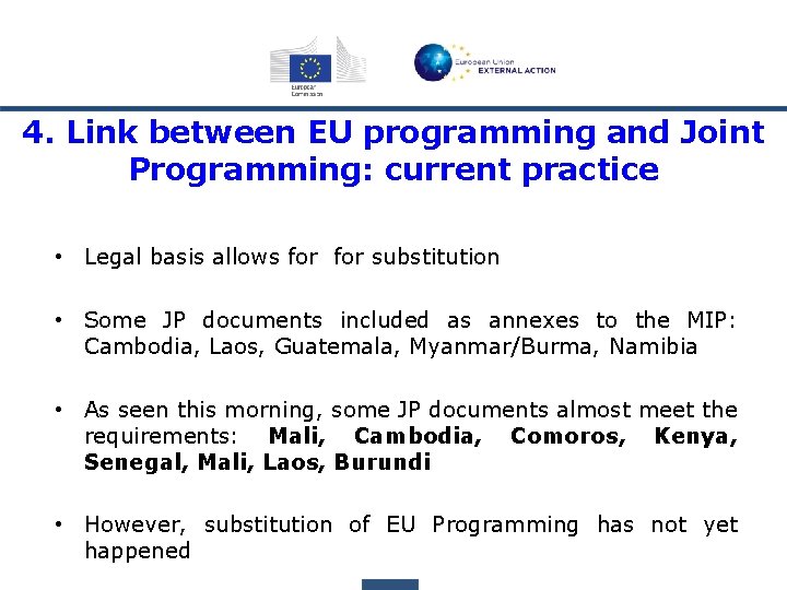 4. Link between EU programming and Joint Programming: current practice • Legal basis allows