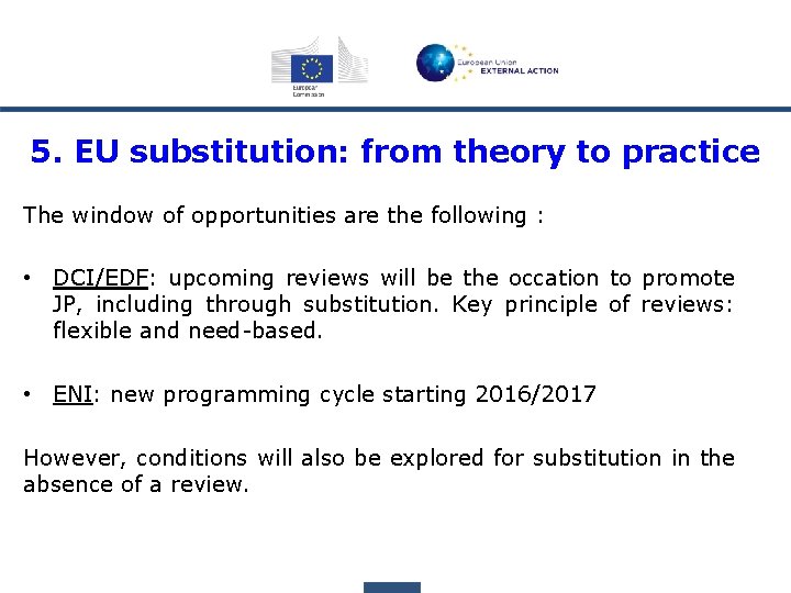 5. EU substitution: from theory to practice The window of opportunities are the following