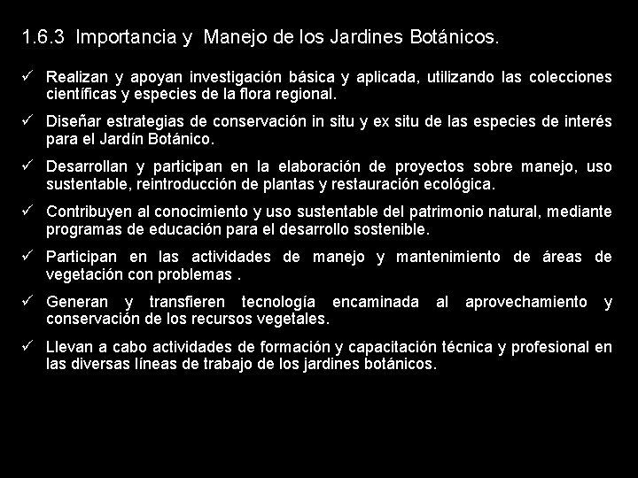 1. 6. 3 Importancia y Manejo de los Jardines Botánicos. ü Realizan y apoyan