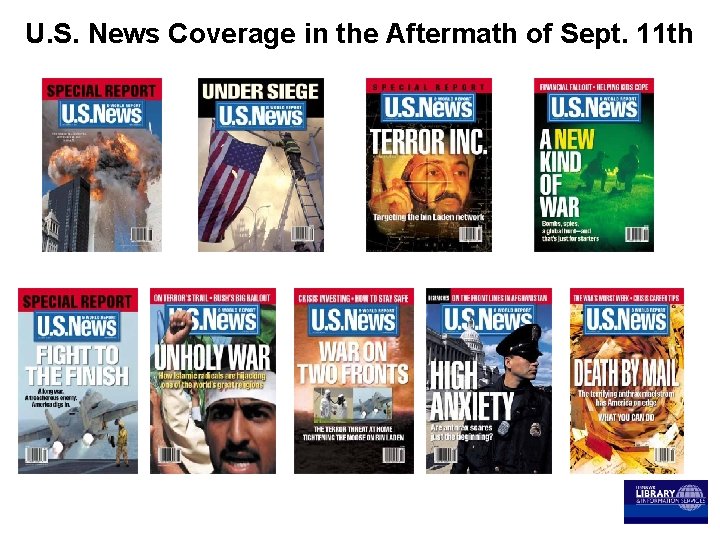 U. S. News Coverage in the Aftermath of Sept. 11 th 