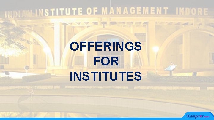 OFFERINGS FOR INSTITUTES 