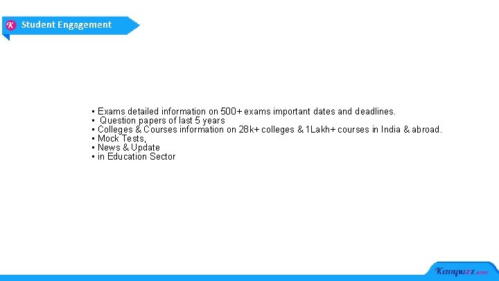 Student Engagement • • • Exams detailed information on 500+ exams important dates and