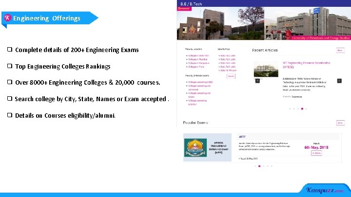 Engineering Offerings ❑ Complete details of 200+ Engineering Exams ❑ Top Engineering Colleges Rankings