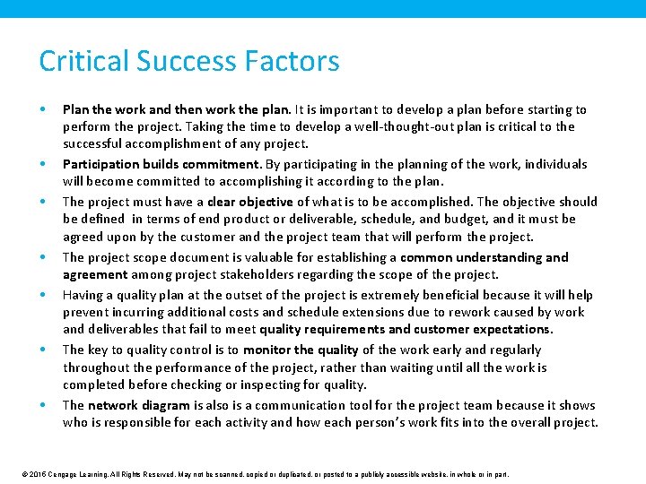 Critical Success Factors • • Plan the work and then work the plan. It