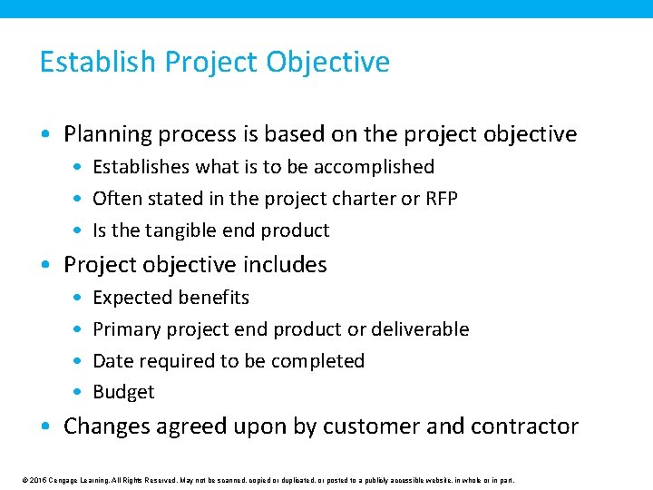 Establish Project Objective • Planning process is based on the project objective • Establishes