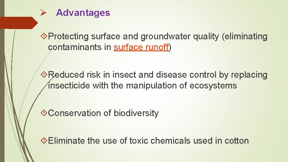 Ø Advantages Protecting surface and groundwater quality (eliminating contaminants in surface runoff) Reduced risk