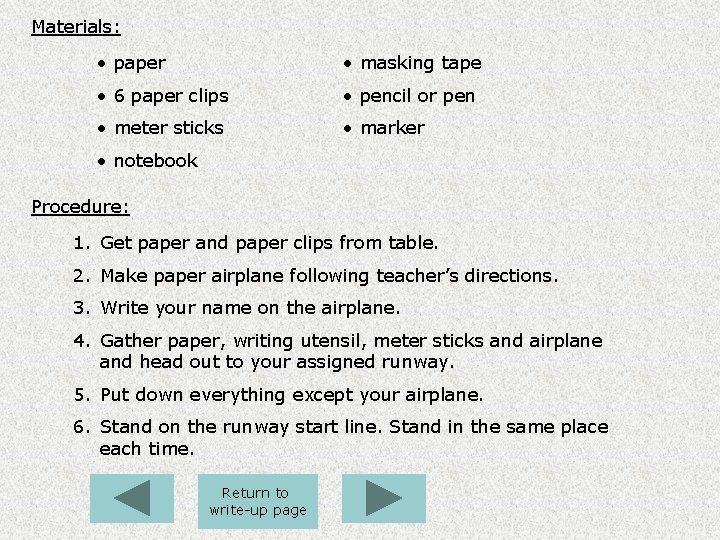 Materials: • paper • masking tape • 6 paper clips • pencil or pen