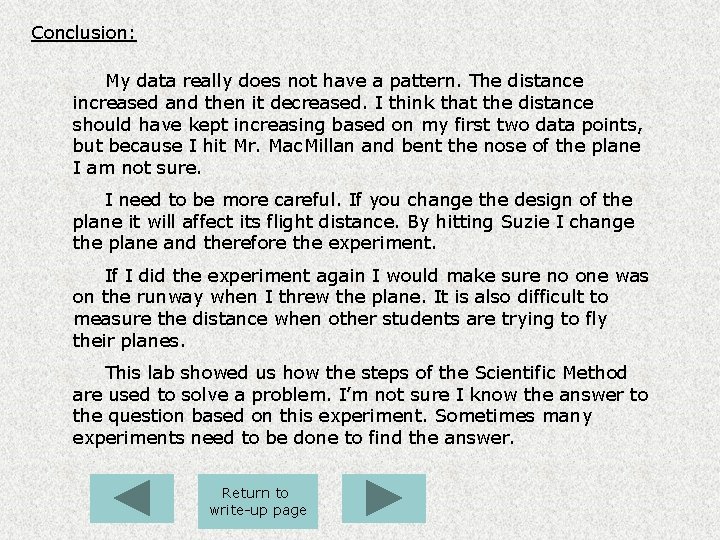 Conclusion: My data really does not have a pattern. The distance increased and then