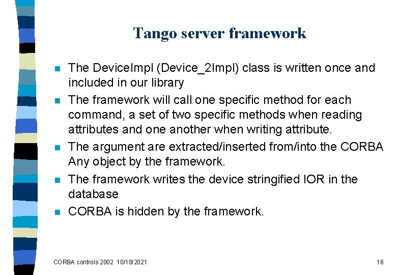 Tango server framework n n n The Device. Impl (Device_2 Impl) class is written