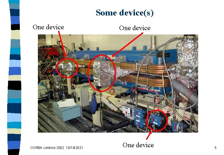 Some device(s) One device CORBA controls 2002 10/18/2021 One device 5 