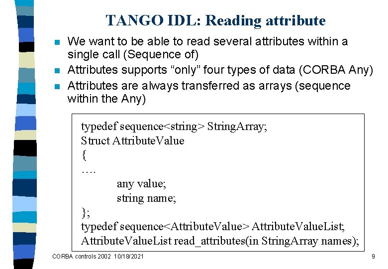 TANGO IDL: Reading attribute n n n We want to be able to read