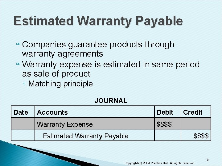 Estimated Warranty Payable Companies guarantee products through warranty agreements Warranty expense is estimated in