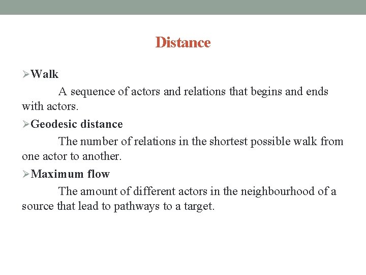Distance ØWalk A sequence of actors and relations that begins and ends with actors.
