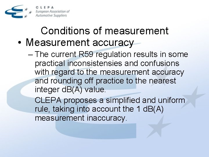 Conditions of measurement • Measurement accuracy – The current R 59 regulation results in